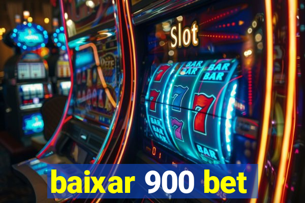 baixar 900 bet